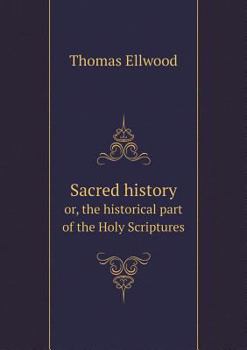 Paperback Sacred history or, the historical part of the Holy Scriptures Book