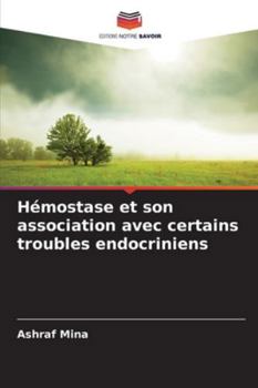 Hémostase et son association avec certains troubles endocriniens (French Edition)