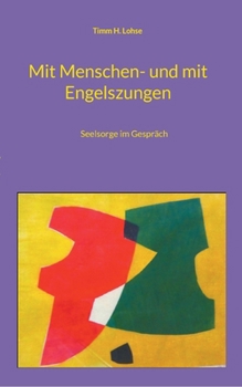 Paperback Mit Menschen- und mit Engelszungen: Seelsorge im Gespräch [German] Book