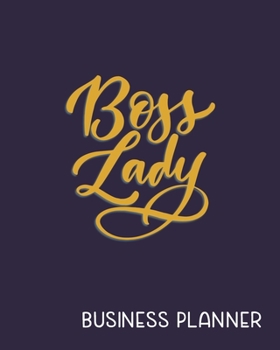 Boss Lady Business Planner: Monthly-Weekly Planner & Organizer for Solopreneurs, Freelancers, Small- and Home Based Businesses to track sales, expenses, budget, goals and more. 12-Month Evergreen (Und