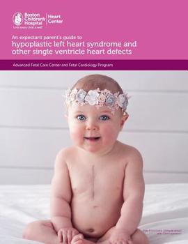 Paperback An expectant parent's guide to hypoplastic left heart syndrome and other single ventricle heart defects Book