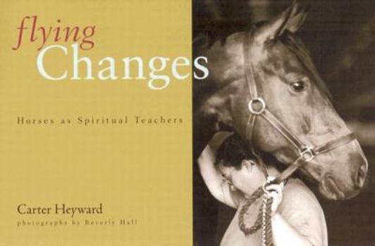Paperback Flying Changes: Horses as Spiritual Teachers Book