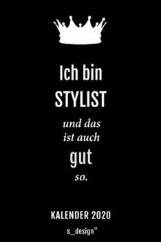 Kalender 2020 für Stylisten / Stylist / Stylistin: Wochenplaner / Tagebuch / Journal für das ganze Jahr: Platz für Notizen, Planung / Planungen / Planer, Erinnerungen und Sprüche (German Edition)