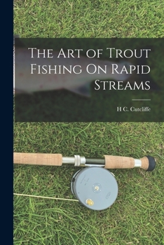 Paperback The Art of Trout Fishing On Rapid Streams Book