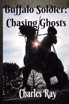 Buffalo Soldier: Chasing Ghosts - Book #12 of the Buffalo Soldier