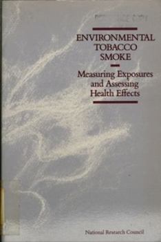Environmental Tobacco Smoke: Measuring Exposures and Assessing Health Effects