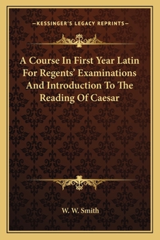 Paperback A Course In First Year Latin For Regents' Examinations And Introduction To The Reading Of Caesar Book