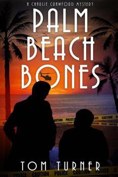Palm Beach Bones - Book #4 of the Charlie Crawford Mystery