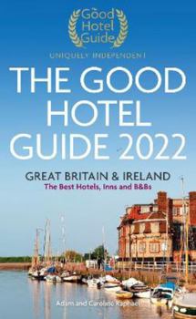 Paperback The Good Hotel Guide 2022: Great Britain & Ireland (Good Hotel Guide Great Britain and Ireland) Book