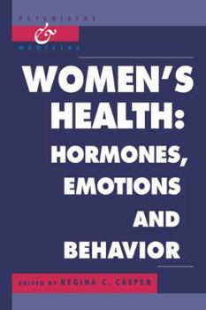 Women's Health: Hormones, Emotions and Behavior - Book  of the Psychiatry and Medicine