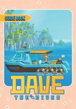 Paperback Dave The Diver Complete Guide: Tips, Tricks, & Strategies Book