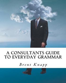 Paperback A Consultants Guide to Everyday Grammar Book