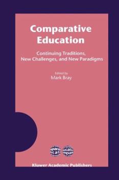 Paperback Comparative Education: Continuing Traditions, New Challenges, and New Paradigms Book