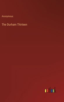 The Durham Thirteen