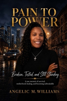 Paperback Pain to Power: Broken, Tested, and Still Standing Book