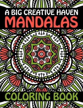 Paperback A Big Creative Haven Mandalas Coloring Book: The Best Mandalas Coloring Book Designs for stress Relief One side Print coloring book for adult creative [Large Print] Book