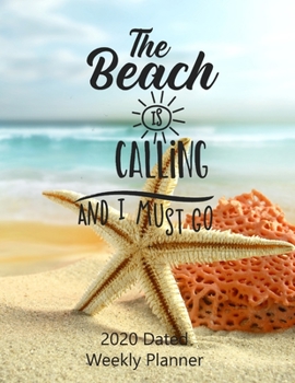 Paperback The Beach Is Calling and I Must Go: 2020 Dated Weekly Planner Book