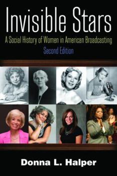 Hardcover Invisible Stars: A Social History of Women in American Broadcasting Book