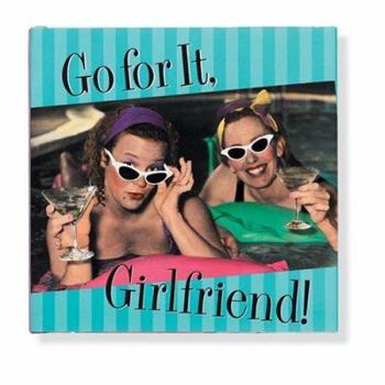 Hardcover Go for It, Girlfriend! Book