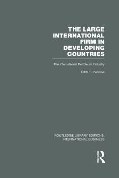 The Large International Firm in Developing Countries: The International Petroleum Industry