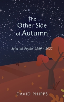 Paperback The Other Side Of Autumn: Selected Poems 1969 - 2022 Book