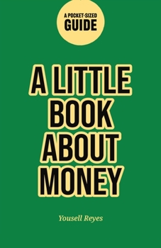 Paperback A Little Book About Money: A Pocket-Size Guide to Personal Finance Book