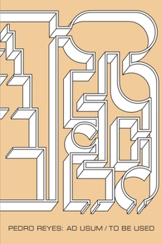 Ad Usum: To Be Used: Works by Pedro Reyes (David Rockefeller Center for Latin American Studies, Art Catalogs)