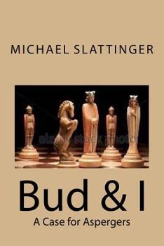 Paperback Bud & I: A Case for Asperger's Book