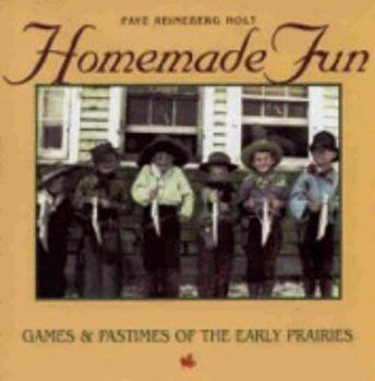 Paperback Homemade Fun Games & Pastimes (Prairie Heritage) Book