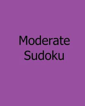 Paperback Moderate Sudoku: Volume 2: Easy to Read, Large Grid Sudoku Puzzles Book