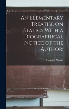 Hardcover An Elementary Treatise on Statics With a Biographical Notice of the Author; Book