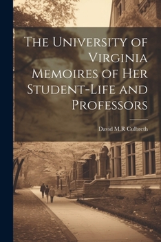 Paperback The University of Virginia Memoires of her Student-life and Professors Book