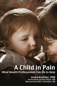 Paperback A Child in Pain: What Health Professionals Can Do to Help Book