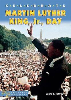 Celebrate Martin Luther King, Jr., Day (Celebrate Holidays) - Book  of the Celebrate Holidays