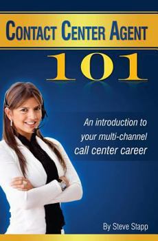 Paperback Contact Center Agent 101: An Introduction to Your Multi-Channel Call Center Career Book
