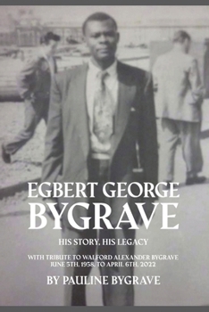 Paperback Egbert George Bygrave: His Story, His legacy Book