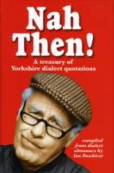 Hardcover Nah Then!: Treasury of Yorkshire Dialect Quotations Book