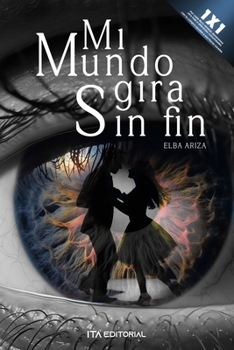 Paperback Mi mundo gira sin fin: Destino, amor y decisiones [Spanish] Book