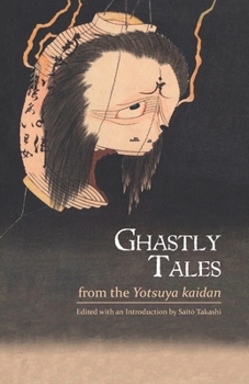 Paperback Ghastly Tales from the Yotsuya kaidan Book