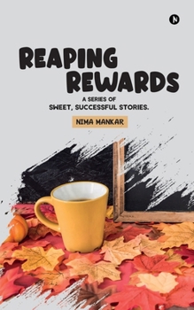 Paperback Reaping Rewards: A Series of Sweet, Successful Stories. Book