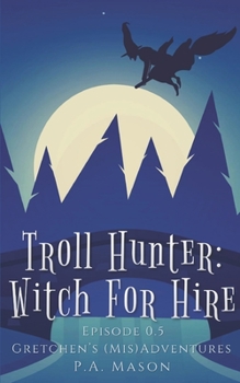 Paperback Troll Hunter: Witch for Hire: A different account of The Three Billy Goats Gruff Book