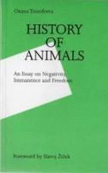 Paperback History of Animals: An Essay On Negativity, Immanence And Freedom Book