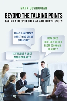 Paperback Beyond the Talking Points: Taking a Deeper Look At America's Issues Book
