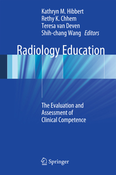 Hardcover Radiology Education: The Evaluation and Assessment of Clinical Competence Book