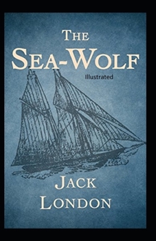 Paperback The Sea Wolf Illustrated Book