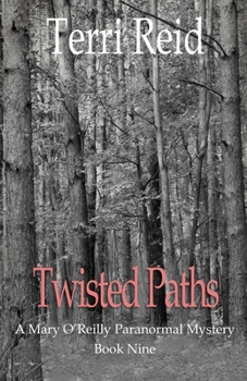 Paperback Twisted Paths: A Mary O'Reilly Paranormal Mystery - Book Nine Book