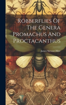 Hardcover Robberflies Of The Genera Promachus And Proctacanthus Book