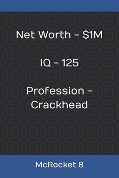 Paperback Net Worth - $1M IQ - 125 Profession - Crackhead Book