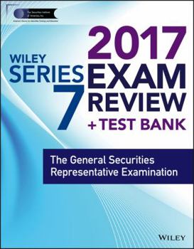 Paperback Wiley Finra Series 7 Exam Review 2017: The General Securities Representative Examination Book