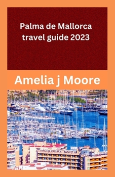 Paperback palma de mallorca travel guide 2023 Book